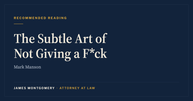 Recommended reading: The Subtle Art of Not Giving a F*ck by Mark Manson